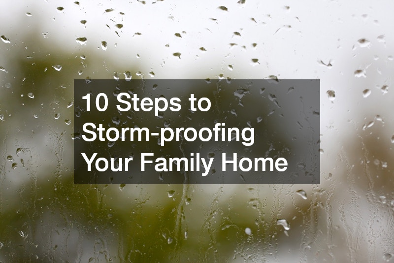10 Steps to Storm-proofing Your Family Home