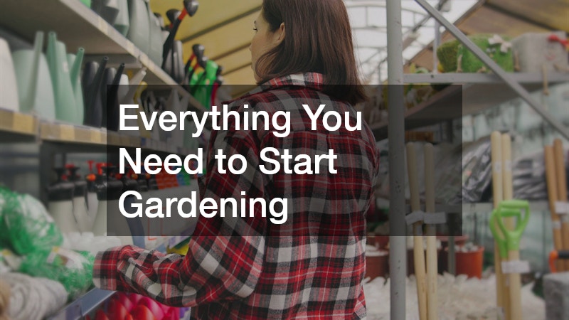 Everything You Need to Start Gardening