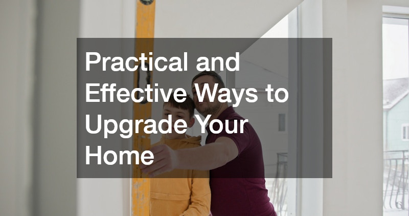 Practical and Effective Ways to Upgrade Your Home